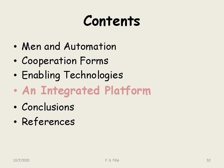 Contents • Men and Automation • Cooperation Forms • Enabling Technologies • An Integrated