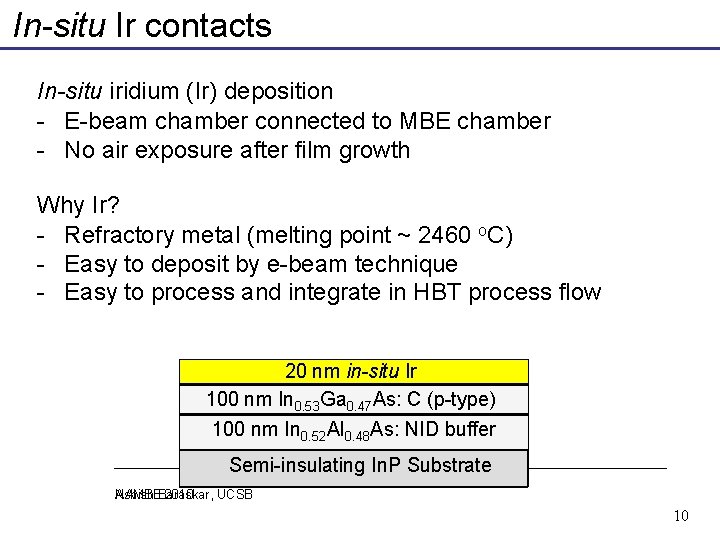 In-situ Ir contacts In-situ iridium (Ir) deposition - E-beam chamber connected to MBE chamber In-situ Ir contacts In-situ iridium (Ir) deposition - E-beam chamber connected to MBE chamber