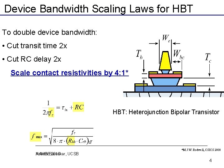 Device Bandwidth Scaling Laws for HBT To double device bandwidth: • Cut transit time Device Bandwidth Scaling Laws for HBT To double device bandwidth: • Cut transit time
