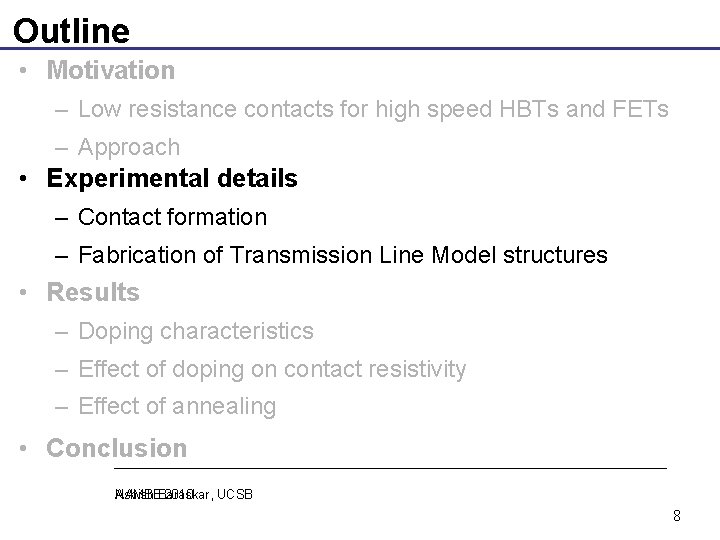 Outline • Motivation – Low resistance contacts for high speed HBTs and FETs – Outline • Motivation – Low resistance contacts for high speed HBTs and FETs –