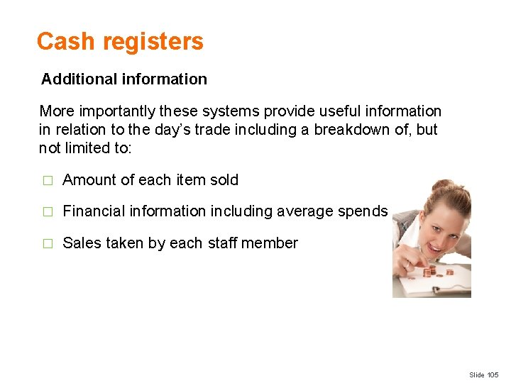Cash registers Additional information More importantly these systems provide useful information in relation to