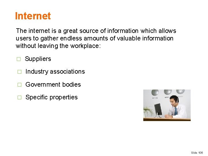 Internet The internet is a great source of information which allows users to gather