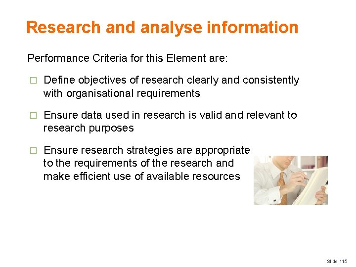 Research and analyse information Performance Criteria for this Element are: � Define objectives of