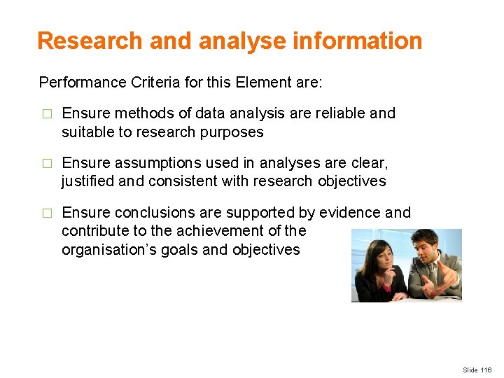 Research and analyse information Performance Criteria for this Element are: � Ensure methods of