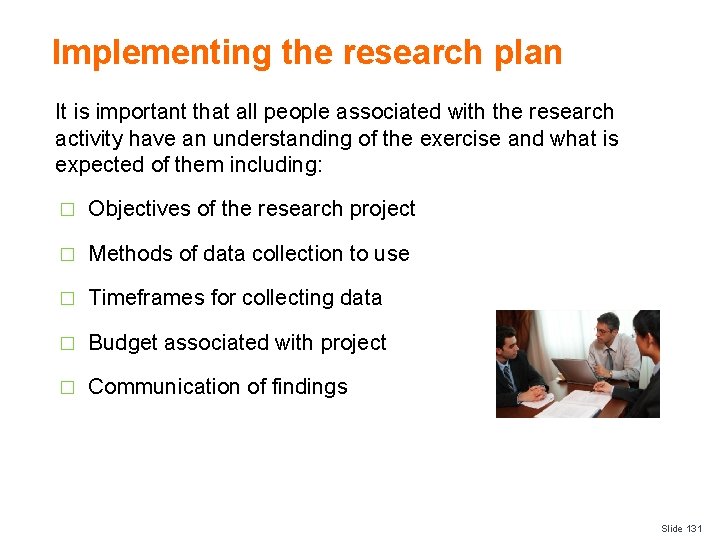 Implementing the research plan It is important that all people associated with the research