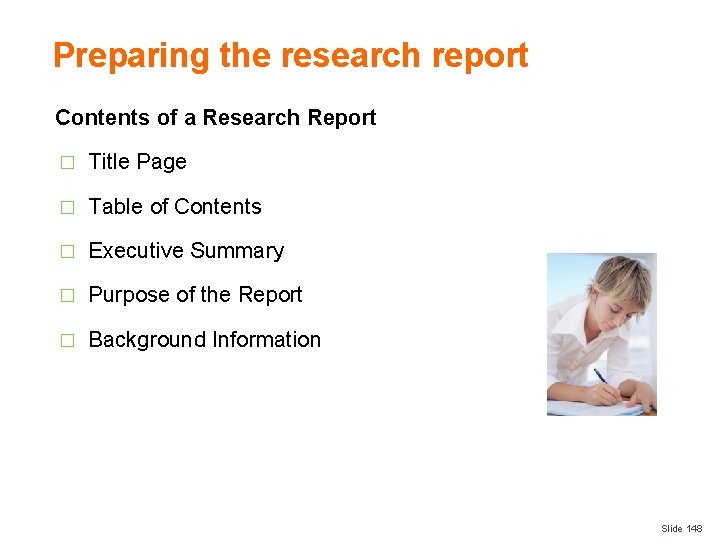Preparing the research report Contents of a Research Report � Title Page � Table