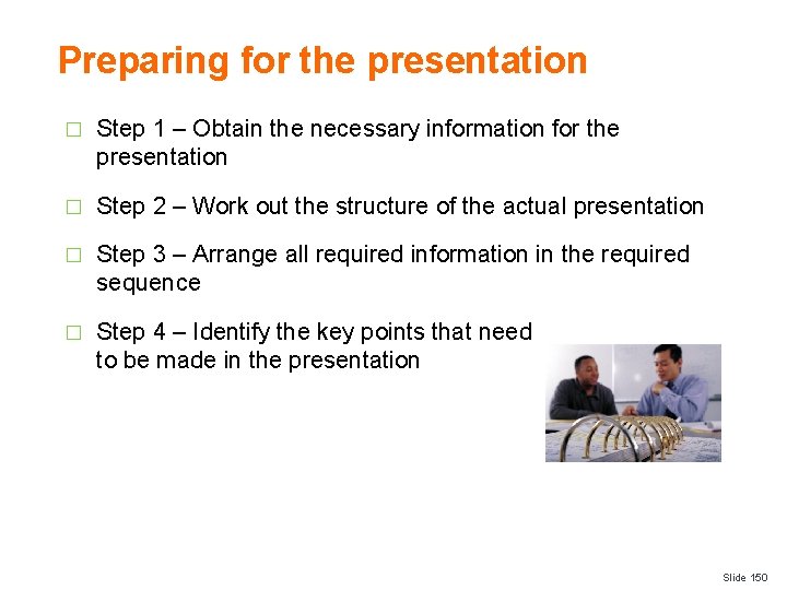 Preparing for the presentation � Step 1 – Obtain the necessary information for the