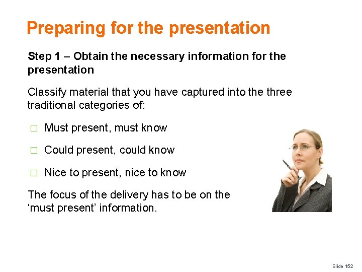 Preparing for the presentation Step 1 – Obtain the necessary information for the presentation