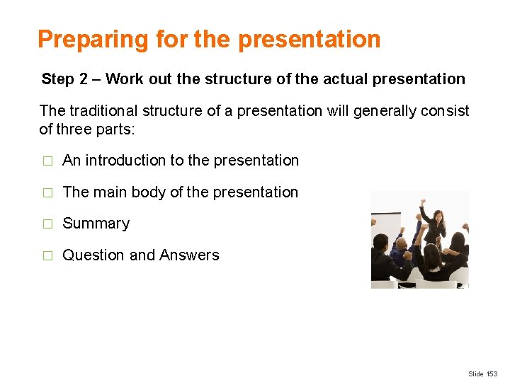 Preparing for the presentation Step 2 – Work out the structure of the actual