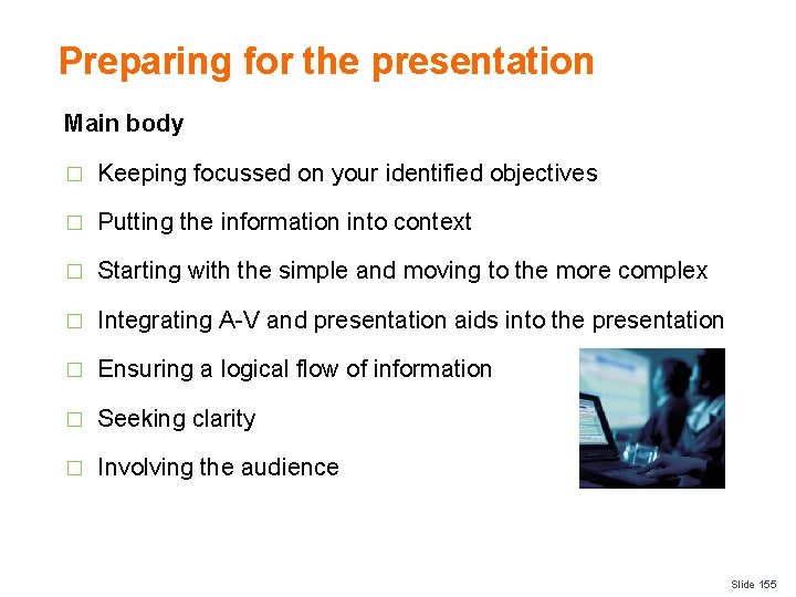 Preparing for the presentation Main body � Keeping focussed on your identified objectives �