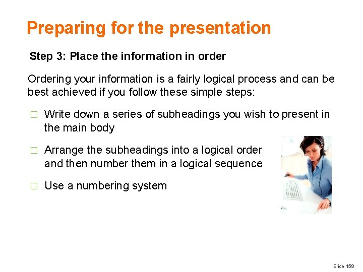 Preparing for the presentation Step 3: Place the information in order Ordering your information