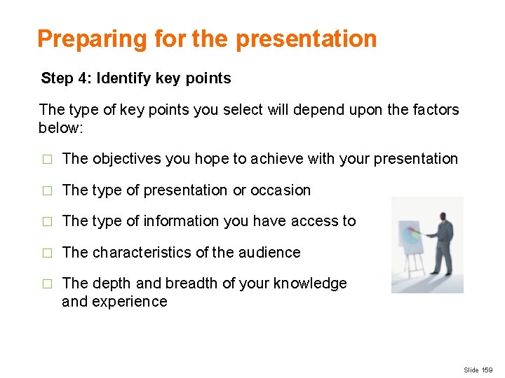 Preparing for the presentation Step 4: Identify key points The type of key points