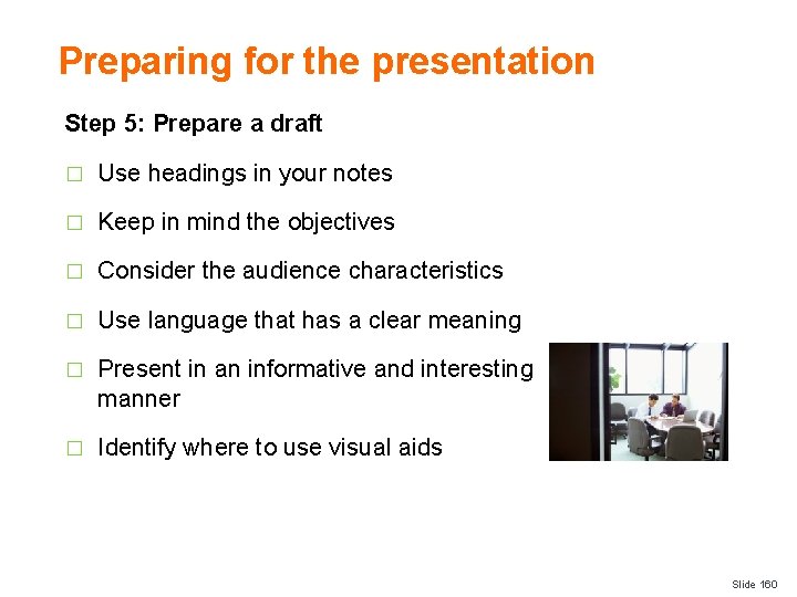 Preparing for the presentation Step 5: Prepare a draft � Use headings in your