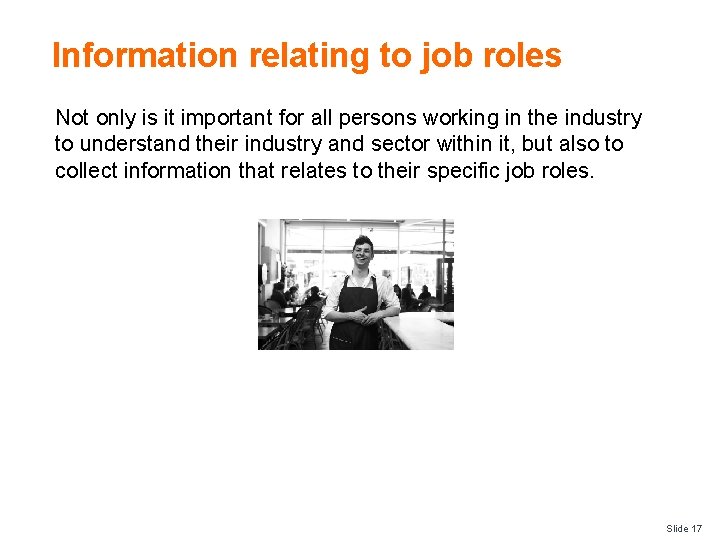 Information relating to job roles Not only is it important for all persons working