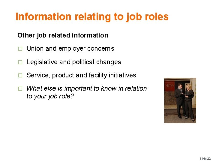 Information relating to job roles Other job related information � Union and employer concerns
