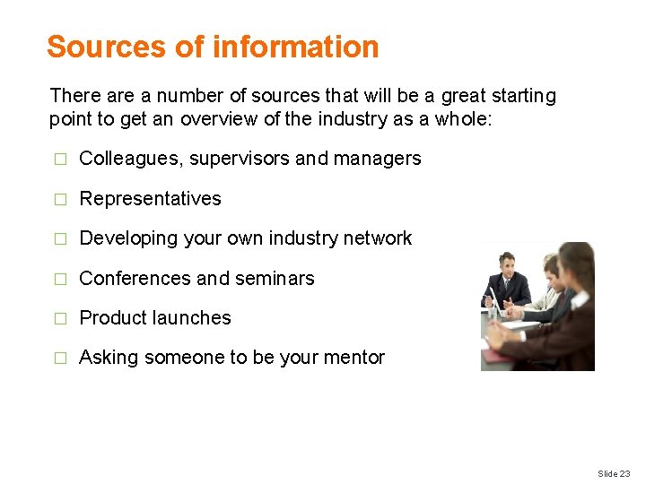 Sources of information There a number of sources that will be a great starting
