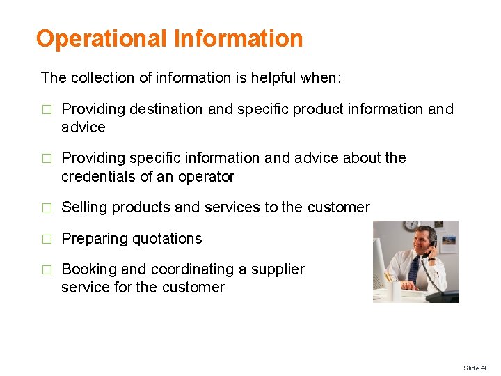 Operational Information The collection of information is helpful when: � Providing destination and specific