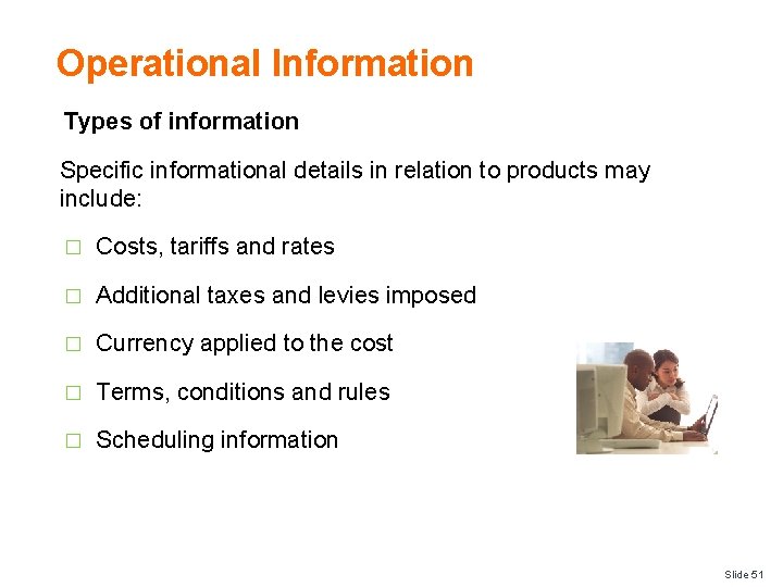 Operational Information Types of information Specific informational details in relation to products may include: