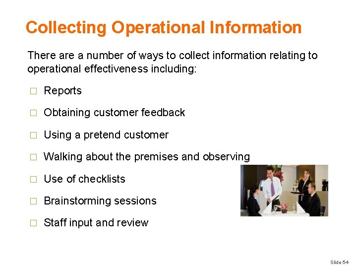 Collecting Operational Information There a number of ways to collect information relating to operational