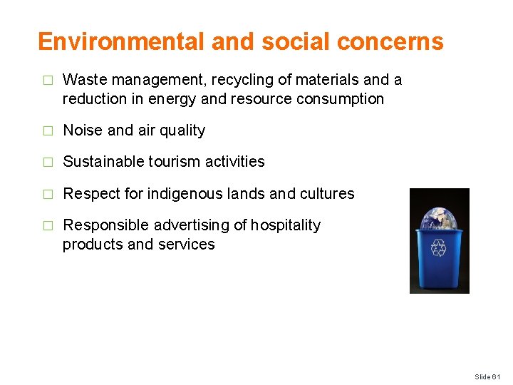 Environmental and social concerns � Waste management, recycling of materials and a reduction in