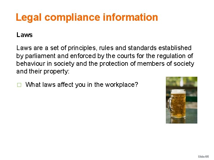 Legal compliance information Laws are a set of principles, rules and standards established by