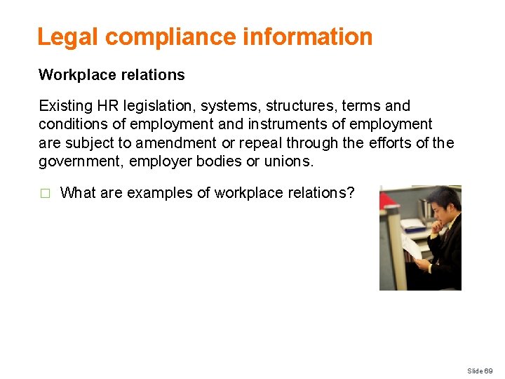 Legal compliance information Workplace relations Existing HR legislation, systems, structures, terms and conditions of