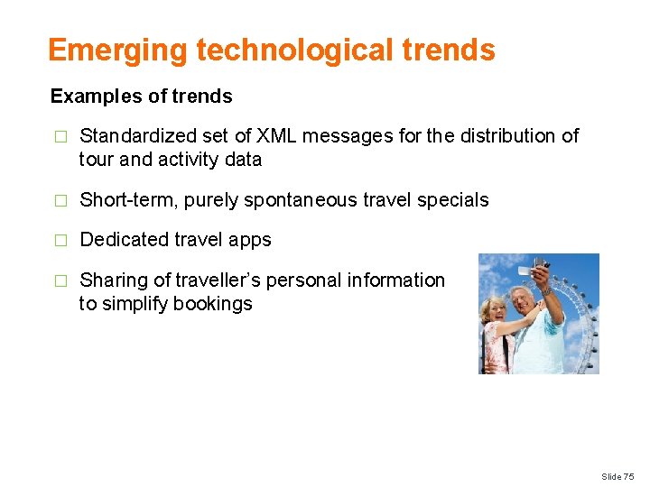 Emerging technological trends Examples of trends � Standardized set of XML messages for the