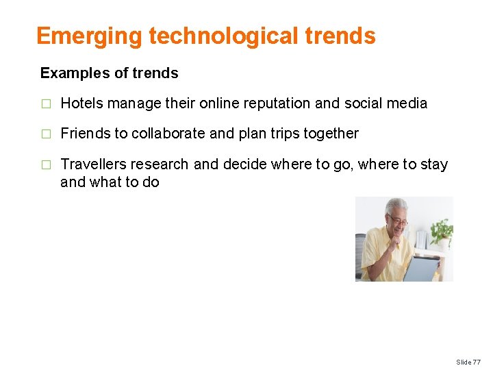 Emerging technological trends Examples of trends � Hotels manage their online reputation and social