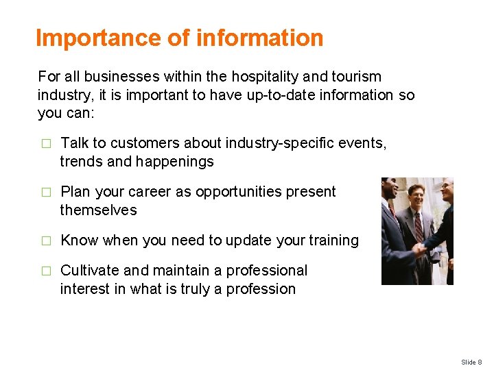 Importance of information For all businesses within the hospitality and tourism industry, it is