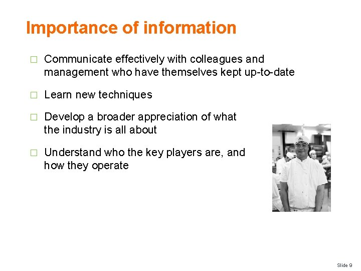 Importance of information � Communicate effectively with colleagues and management who have themselves kept