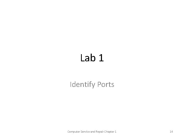 Lab 1 Identify Ports Computer Service and Repair Chapter 1 14 