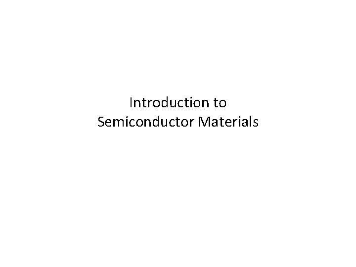 Introduction to Semiconductor Materials 