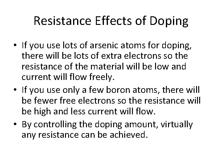 Resistance Effects of Doping • If you use lots of arsenic atoms for doping,