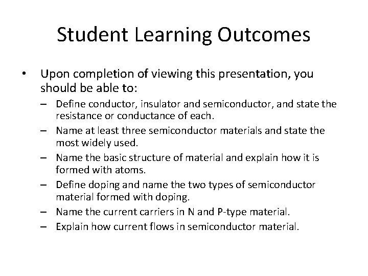 Student Learning Outcomes • Upon completion of viewing this presentation, you should be able