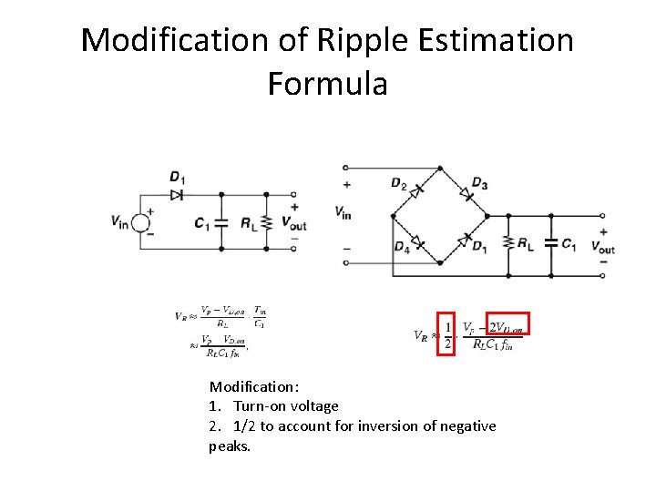 Modification of Ripple Estimation Formula Modification: 1. Turn-on voltage 2. 1/2 to account for