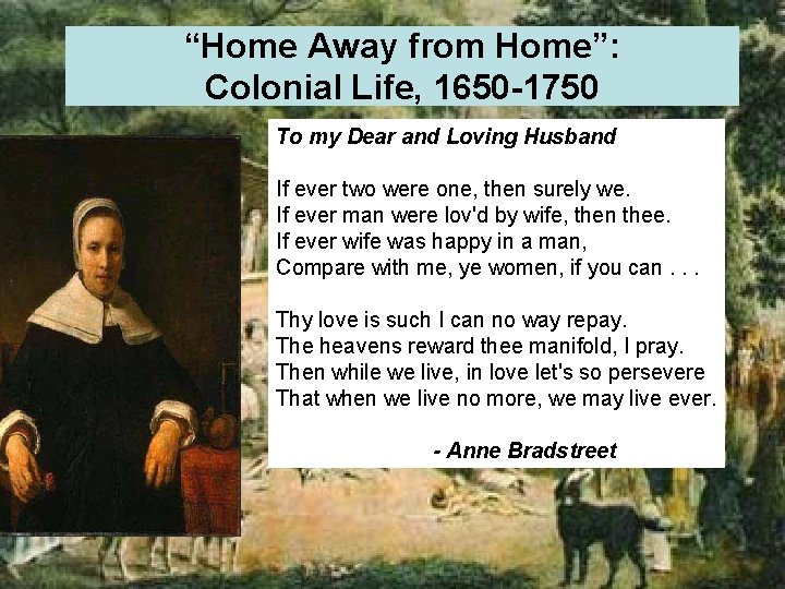 “Home Away from Home”: Colonial Life, 1650 -1750 To my Dear and Loving Husband