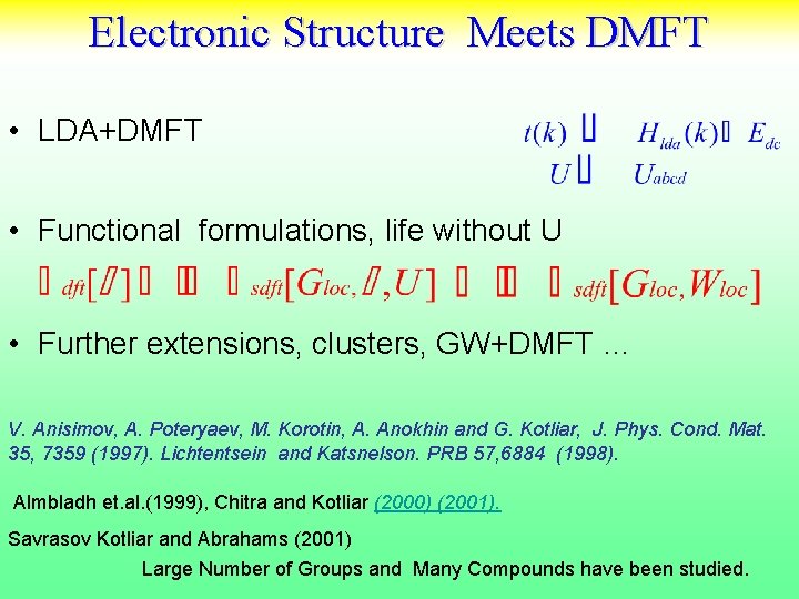 Electronic Structure Meets DMFT • LDA+DMFT • Functional formulations, life without U • Further