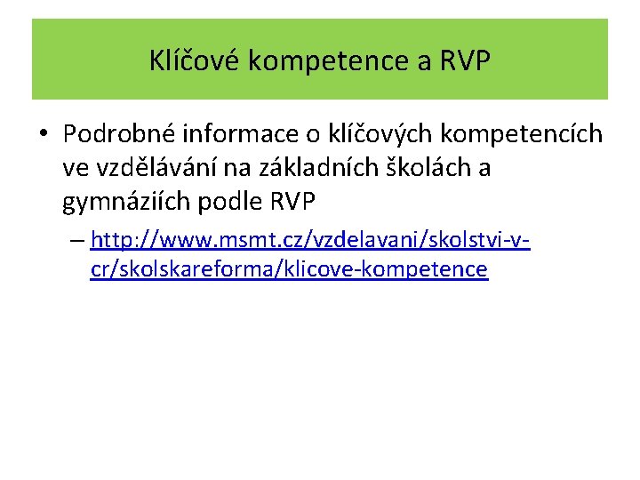 Klíčové kompetence a RVP • Podrobné informace o klíčových kompetencích ve vzdělávání na základních