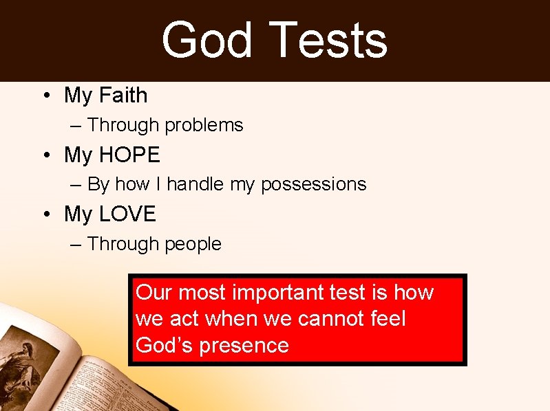 God Tests • My Faith – Through problems • My HOPE – By how