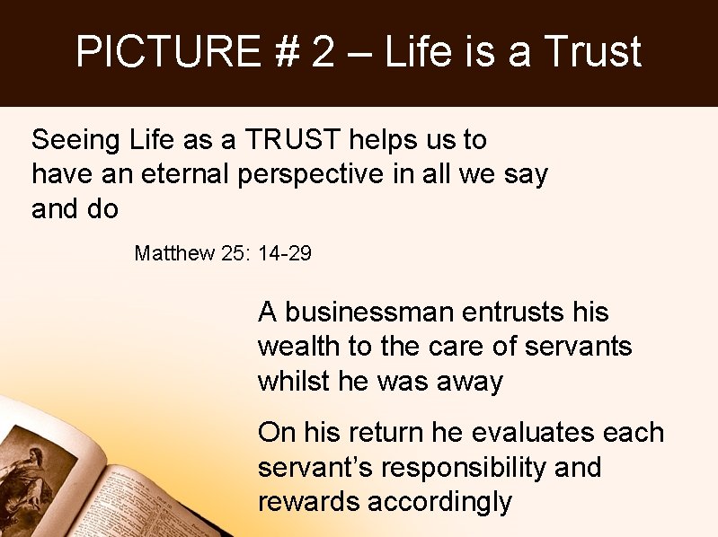PICTURE # 2 – Life is a Trust Seeing Life as a TRUST helps