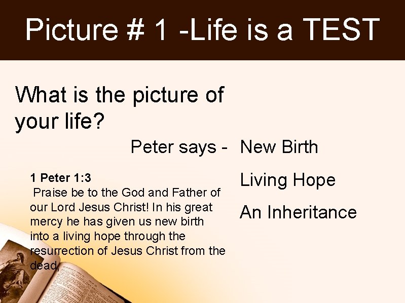 Picture # 1 -Life is a TEST What is the picture of your life?