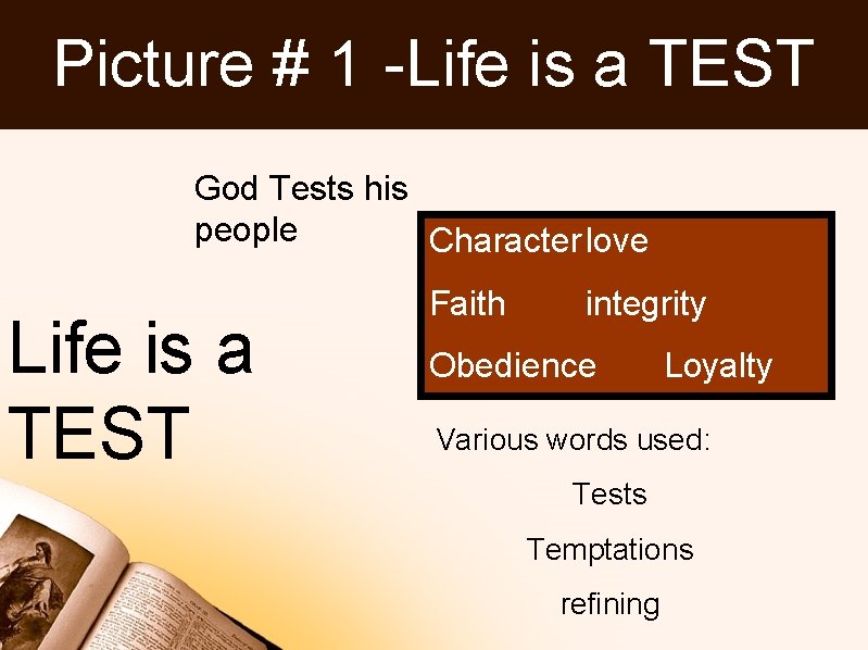 Picture # 1 -Life is a TEST God Tests his people Character love Life
