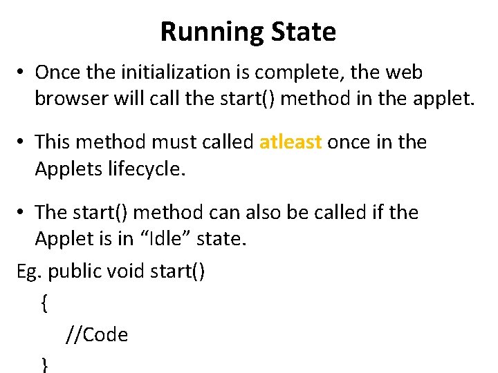 Running State • Once the initialization is complete, the web browser will call the