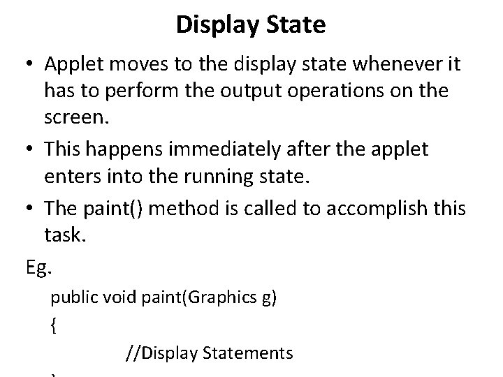 Display State • Applet moves to the display state whenever it has to perform