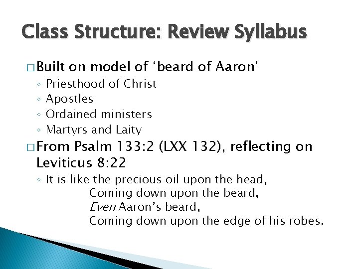 Class Structure: Review Syllabus � Built ◦ ◦ on model of ‘beard of Aaron’