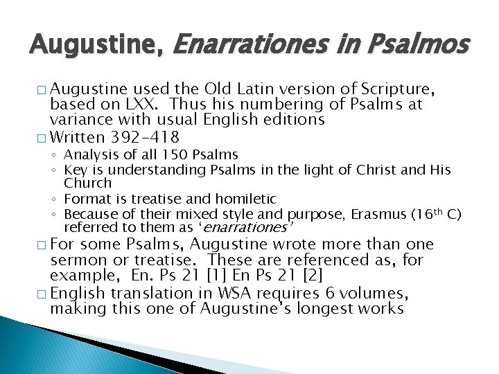 Augustine, Enarrationes in Psalmos � Augustine used the Old Latin version of Scripture, based