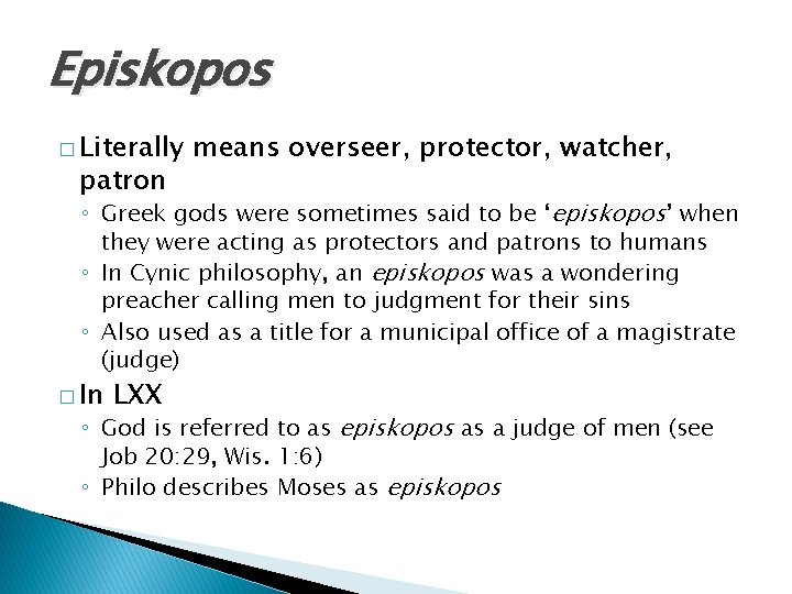 Episkopos � Literally patron means overseer, protector, watcher, ◦ Greek gods were sometimes said