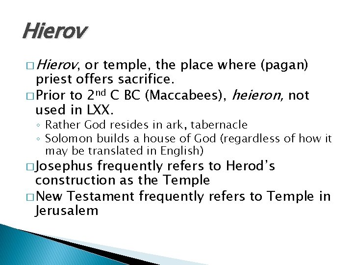 Hierov � Hierov, or temple, the place where (pagan) priest offers sacrifice. � Prior