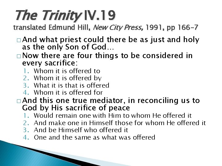 The Trinity IV. 19 translated Edmund Hill, New City Press, 1991, pp 166 -7