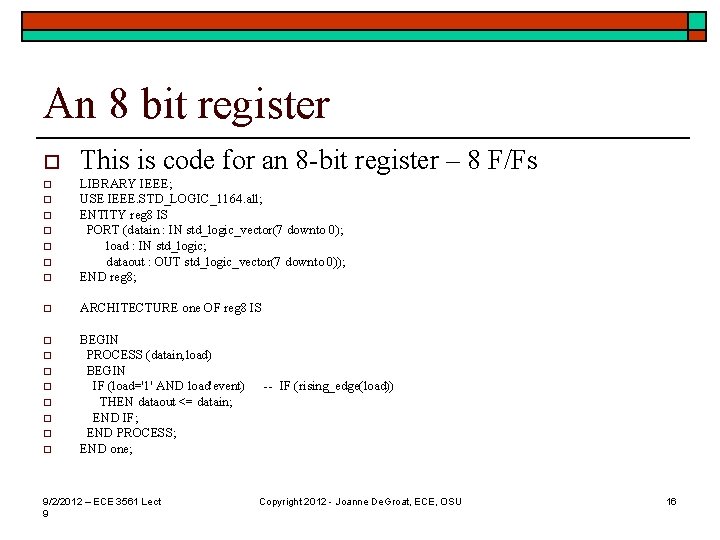 An 8 bit register o This is code for an 8 -bit register –